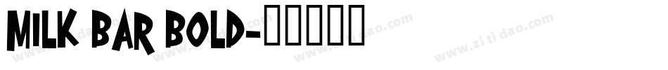 Milk Bar Bold字体转换